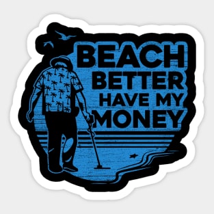 Beach Better Have My Money Sticker